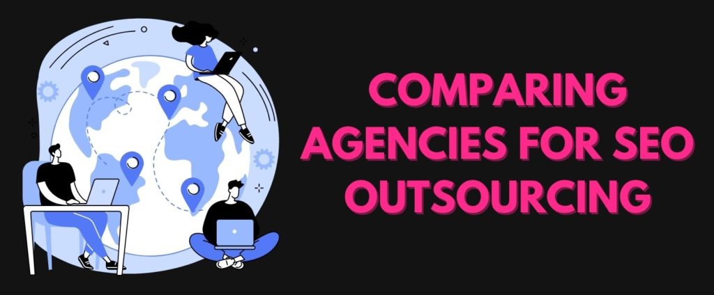 Illustration of people working on laptops with a globe in the background, with text 'Comparing Agencies for SEO Outsourcing'. 