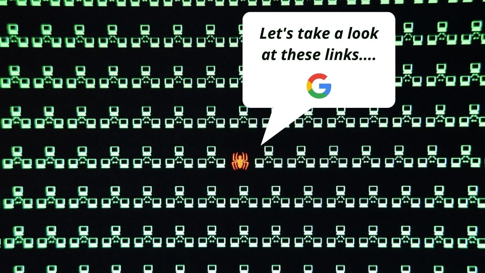 A screen displays rows of computer icons; one icon is highlighted with a bug symbol. A speech bubble says, “Let’s take a look at these link exchange links…” alongside a Google logo.
