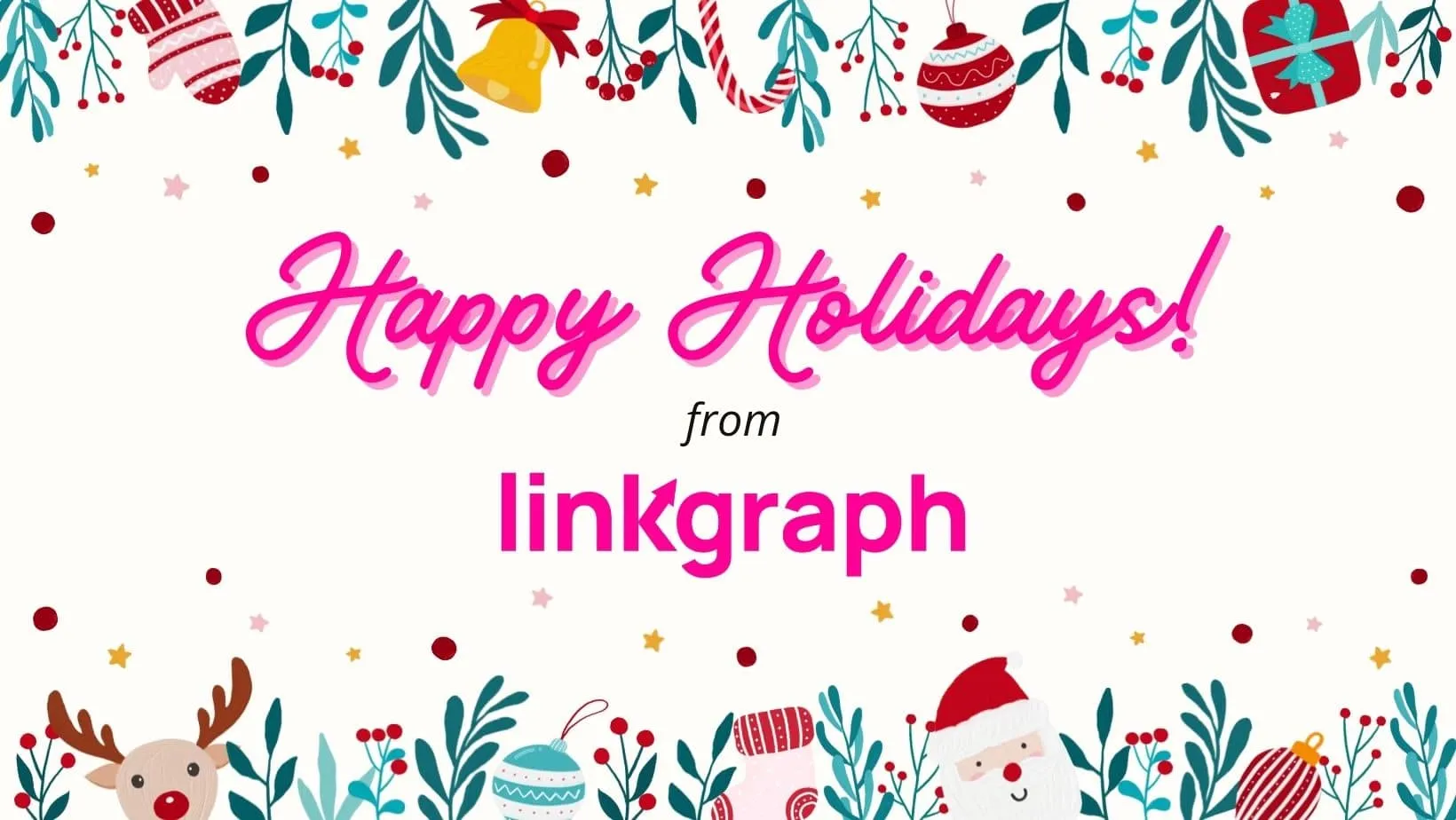Festive Happy Holidays greeting from LinkGraph with Santa, reindeer, ornaments, and holiday decorations