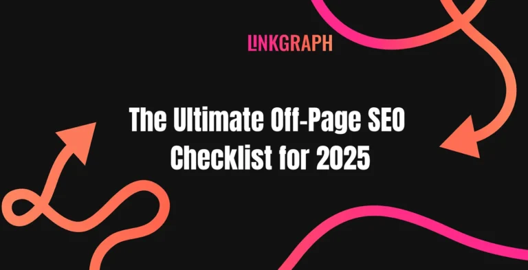 A black graphic with pink and orange curved lines features the text: "The Ultimate Off-Page SEO Checklist for 2025," highlighting essential strategies for the year ahead, and the word "LinkGraph" at the top.