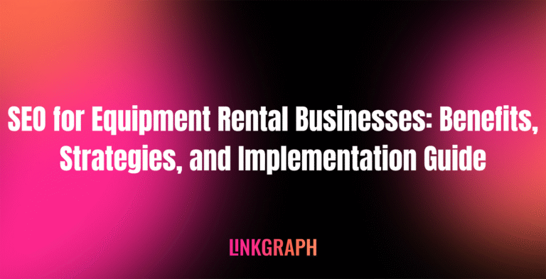 SEO for Equipment Rental Businesses